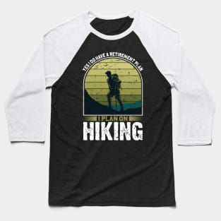 I Plan on Hiking Baseball T-Shirt